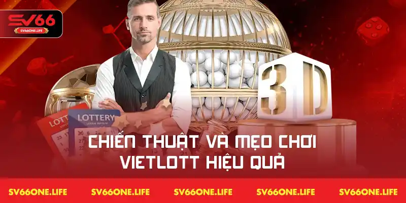 Chiến lược và bí quyết giúp người chơi nâng cao cơ hội trúng Vietlott