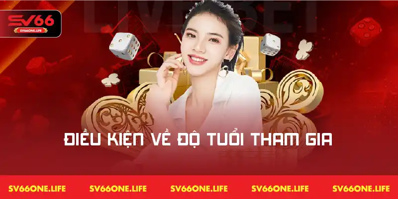 Tiêu chí độ tuổi bắt buộc đối với người tham gia.