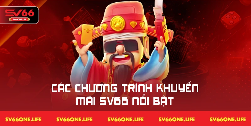 Nhiều chương trình khuyến mãi vô cùng nổi bật tại SV66