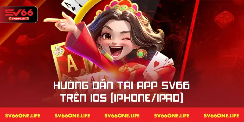 Hướng dẫn chi tiết cách tải ứng dụng SV66 trên hệ điều hành iOS