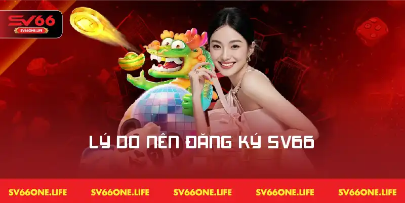 Tổng hợp lý do để đăng ký SV88 ngay